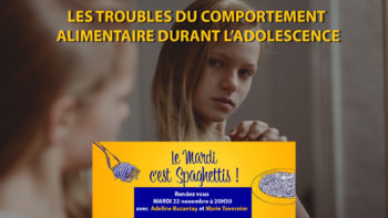 [MARDIS DE LA PARENTALITÉ] le 22 novembre – Ados & troubles alimentaires