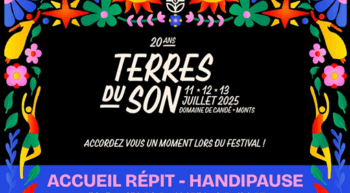 Accueil Répit « Handipause » au Festival Terres du Son 2025