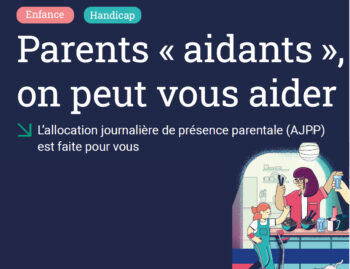 L’Allocation journalière de présence parentale (Ajpp)